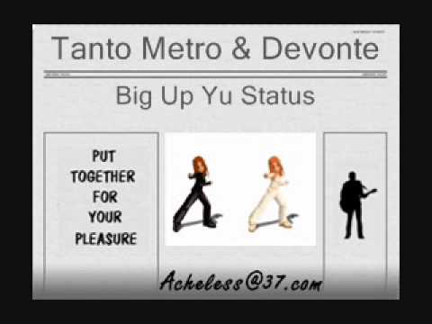 Tanto Metro &amp; Devonte - Big Up Yu Status