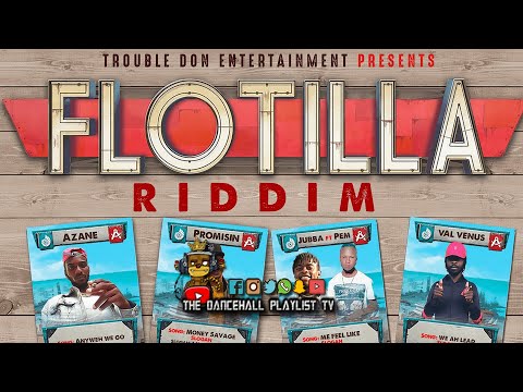Flotilla Riddim - Various Artists (Trouble Don Entertainment) Dancehall 2021
