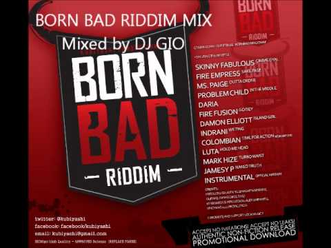 BORN BAD RIDDIM MIX by DJ GIO (MAY 2011 NEW)