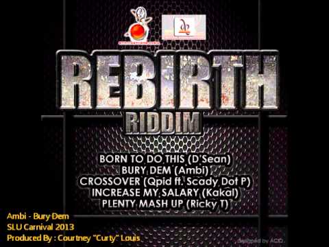 Ambi - Bury Dem - Rebirth Riddim - SLU Carnival 2013 {Dutch Productions|Stratosphere Muzic}