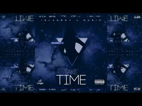 IslanBoy J - Take Time (Official Audio)