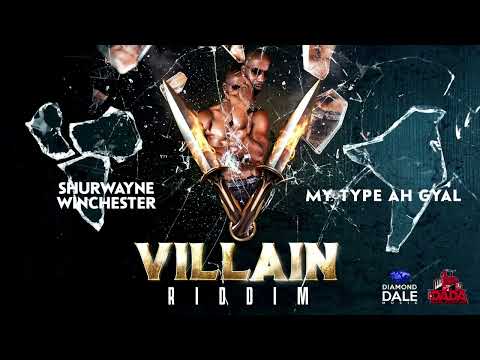 Shurwayne Winchester - My Type Ah Gyal (Villain Riddim) | Official Audio