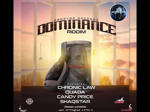 Dominance Riddim (Mix-Jun 2021) Droptop Records / Chronic Law, Quada, ShaqStar, Candy Price.