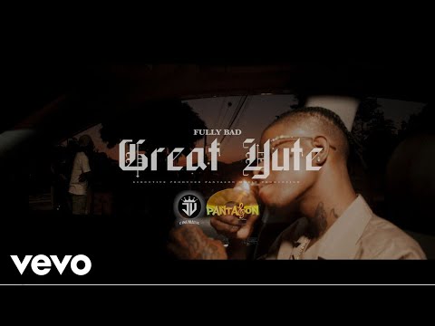 Fully Bad, Panta Son - Great Yute (Official Music Video)