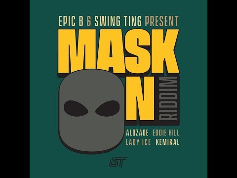 Mask on Riddim Mix (MAR 2019,FULL) Feat. Alozade,Eddie Hill,Lady Ice,Kemikal.