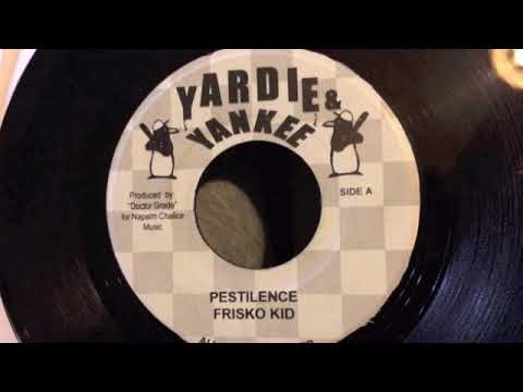 Frisco Kid - Pestilence - Yardie &amp; Yankee