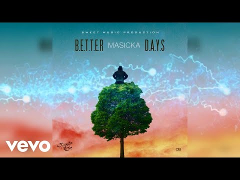 Masicka - Better Days (Official Audio)
