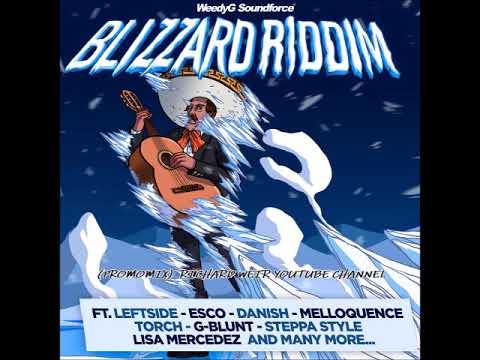Blizzard Riddim (Mix-June 2019) Weedy G Soundforce