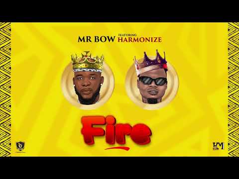 Mr. Bow - Fire (ft. Harmonize) [Official Lyric Video]