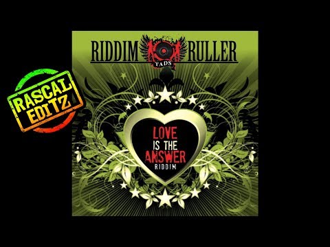 Love Is The Answer Riddim ( Tads Records | 2009/2017 | Rascal Editz Mix)