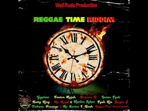 Reggae Time Riddim [Well Rude] / Gyptian,Fantan Mojah,Marlon Asher,Lutan Fyah,Natty King,Tishana