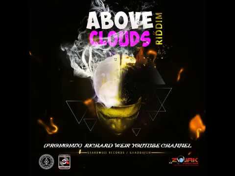 ABOVE THE CLOUDS RIDDIM (Mix-June 2019) STARBWOII RECORDS &amp; GHADDAFEH