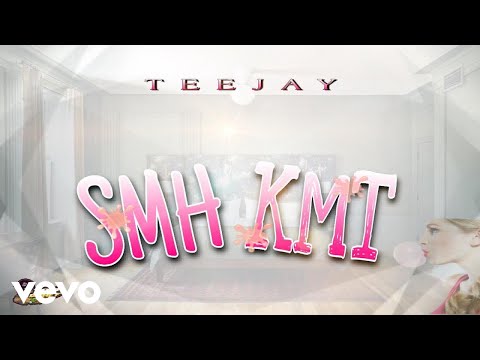 TeeJay - SMH KMT (Official Audio)