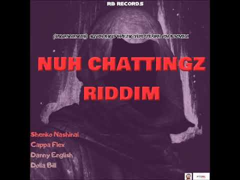 NUH CHATTINGZ RIDDIM (Mix-Jan 2019) RB RECORDS