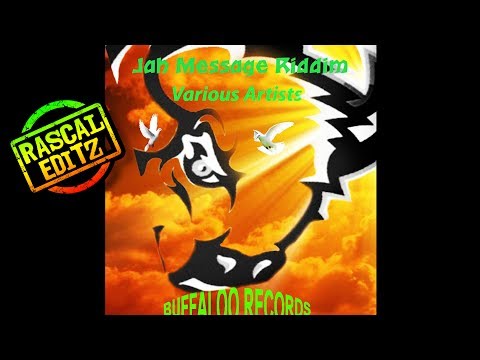 Jah Message Riddim (Buffaloo Records | 2015 | Rascal Editz Mix)