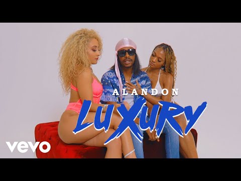 Alandon - Luxury (Official Music Video)