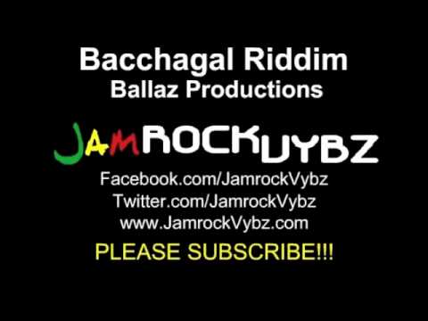 Bacchagal Riddim Mix ft Voicemail, Busy Signal, Delly Ranx - Ballaz Productions - July 2011 - Promo
