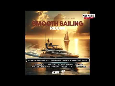 Smooth Sailing Riddim [April 2024] Mix By Deejay Max [Voicemail Junior Kelly Lutan Fyah Darrio]