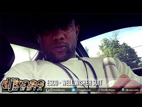 Esco - Well Wisher Suit [River Bed Riddim] MBR | Reggae Dancehall 2015