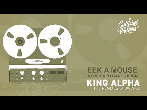 Eek-A-Mouse &amp; Cultural Warriors - No Wicked (King Alpha Remix)
