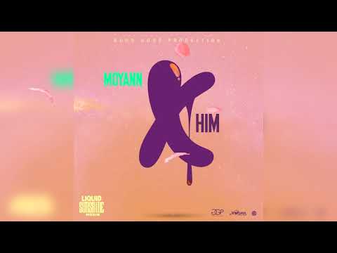 Moyann - X&#039; Him (Official Audio)