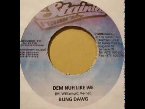 Bling Dawg - Dem Nuh Like We (Edit)