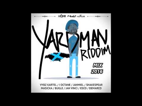 YARDMAN RIDDIM (Mix-Nov 2016 ) LIQUID H20 PRODUCTIONS