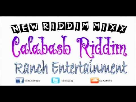 Calabash Riddim MIX[August 2012] - Ranch Entertainment