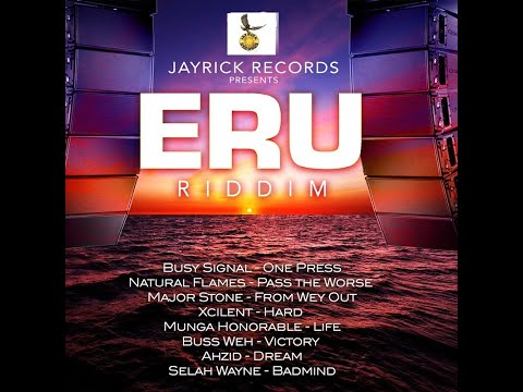 Eru Riddim (Full Mix), Busy Signal, Natural Flames, Major Stone, XCILENT, Munga Honorable, Buss Weh