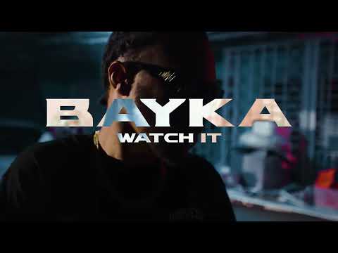 Bayka - Watch It (Official Music Video)