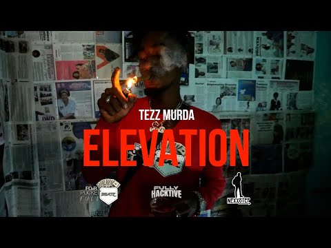 Tezz Murda - Elevation (Official Music Video)