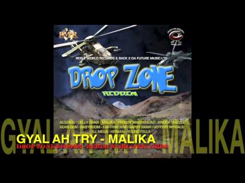 Gyal Ah Try - Malika (Drop Zone Riddim) Produced By Reble World Records