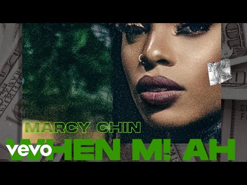 Marcy Chin - When Mi Ah (Official Audio) -explicit