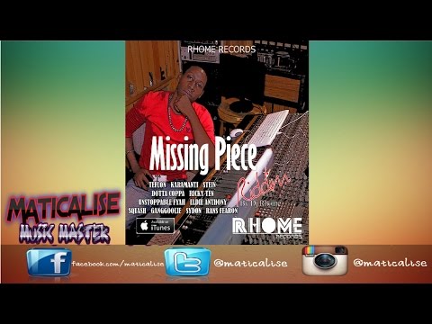 Missing Piece Riddim Mix {Rhome Records} [Dancehall] @Maticalise