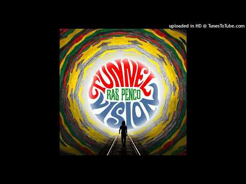 Ras Penco - Tunnel Vision [UpRize Music] (April 2024)