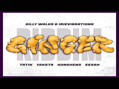 Ginger Riddim {Mix} Silly Walks Discotheque / Konshens, Tatik, Yaksta, Eesah.