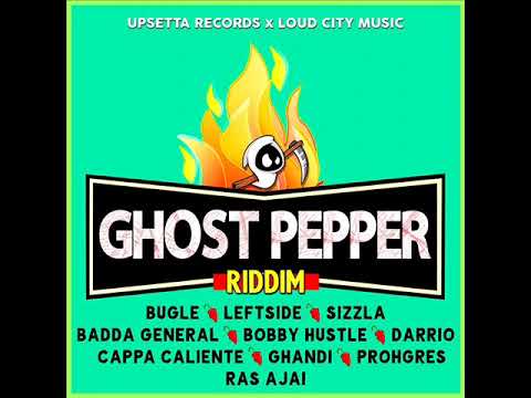 Ghost Pepper Riddim (Official Mix) (Full) Feat. Bugle, Sizzla, Prohgres, Bobby Hustle (May 2023)