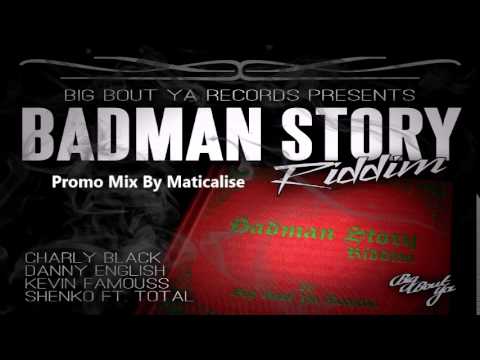 Badman Story Riddim Mix {Big Bout Ya Records} [Dancehall] @Maticalise