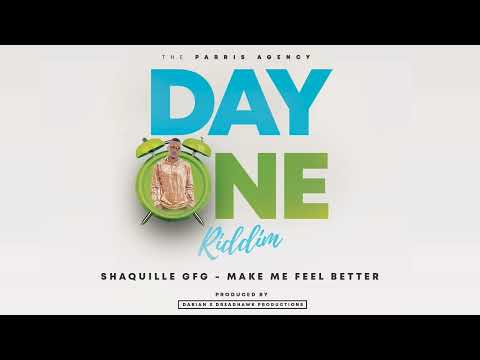 Shaquille GFG - Make Me Feel Better (Day One Riddim)