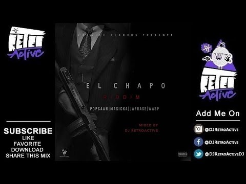 DJ RetroActive - El Chapo Riddim Mix [Notnice Records] September 2017