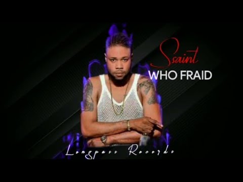 Ssaint - Who Fraid (Official Audio)