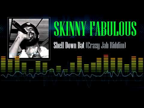 Skinny Fabulous - Shell Down Dat (Crazy Jab Riddim)