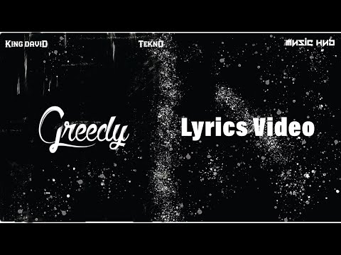 Greedy by King David ft Tekno Official Lyrics Video