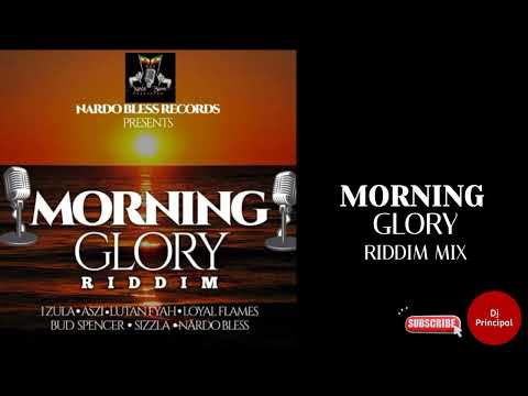 Morning Glory Riddim Mix(February 2023) NARDO BLESS RECORDS Feat. Lutan Fyah, Sizzla, Aszi, Izula...