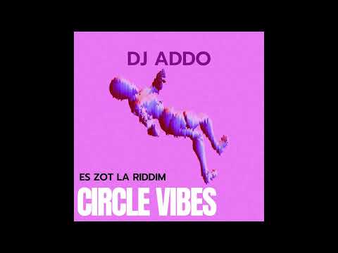 DJ Addo - Circle Vibes (Es Zot La Riddim) | 2022 Lucian Soca