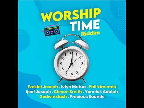 Worship Time Riddim (Official Mix) (Full) Feat. Ezekiel Joseph, Clevon Smith, Ivlyn Mutua (Jan. 2024