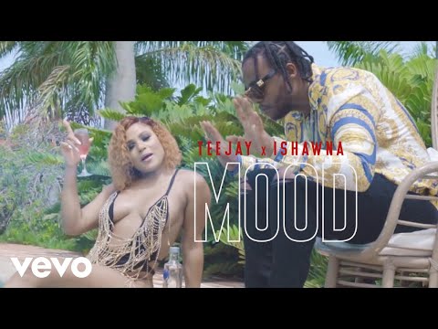 TeeJay, Ishawna - MOOD (Official Video)