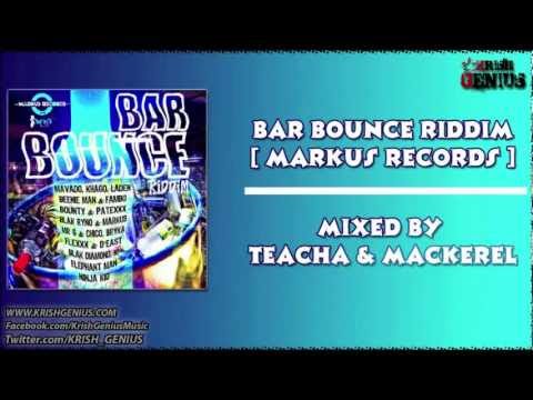 BAR BOUNCE RIDDIM MIX [MARKUS RECORDS] DEC 2012