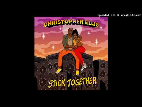 Christopher Ellis - Stick Together (May 2023)