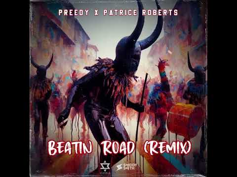 Preedy, Patrice Roberts &amp; Smiddy Smith - Beatin Road (Remix)